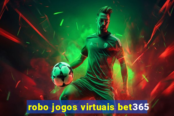 robo jogos virtuais bet365